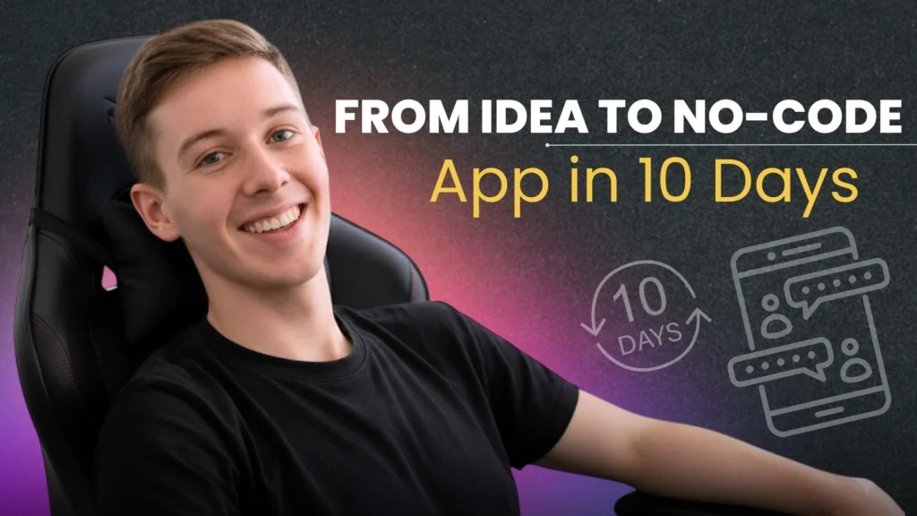 Behind the Build: From Idea to No-Code App in 10 Days