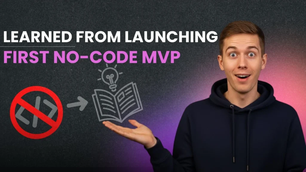 What I Learned from Launching My First No-Code MVP