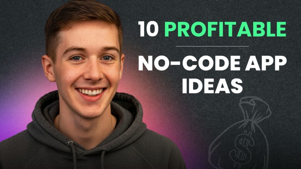 10 Profitable No-Code App Ideas You Can Build And Monetize Today