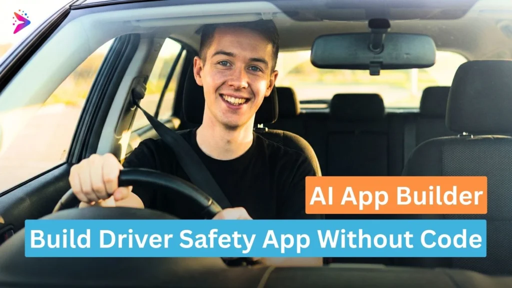 ai app builder build driver safety app without code