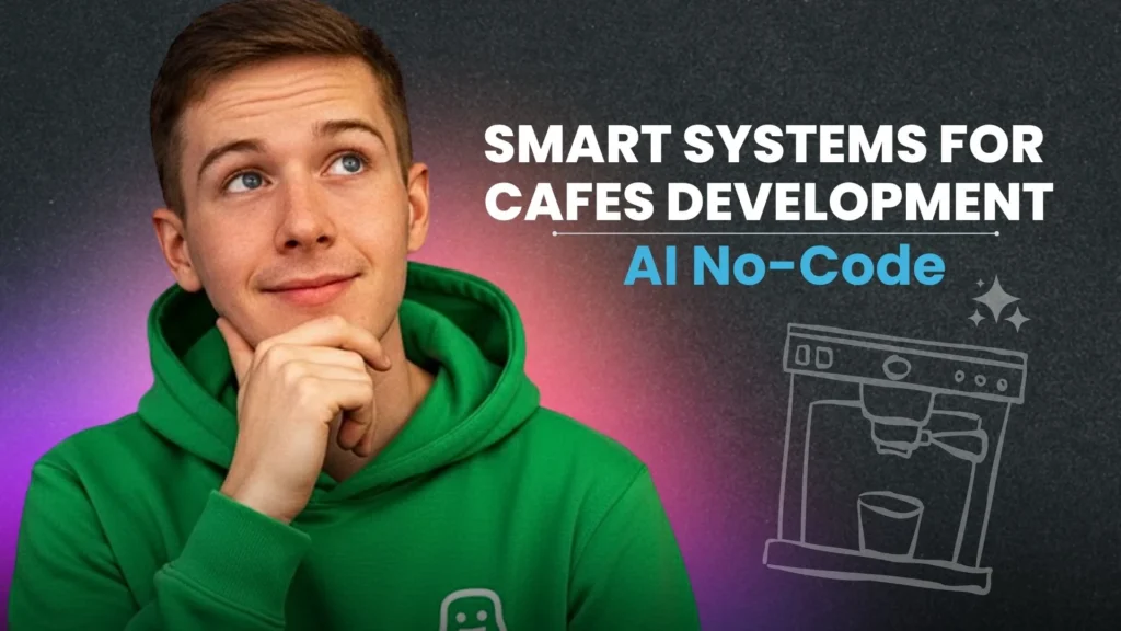 smart systems for cafe development ai no-code