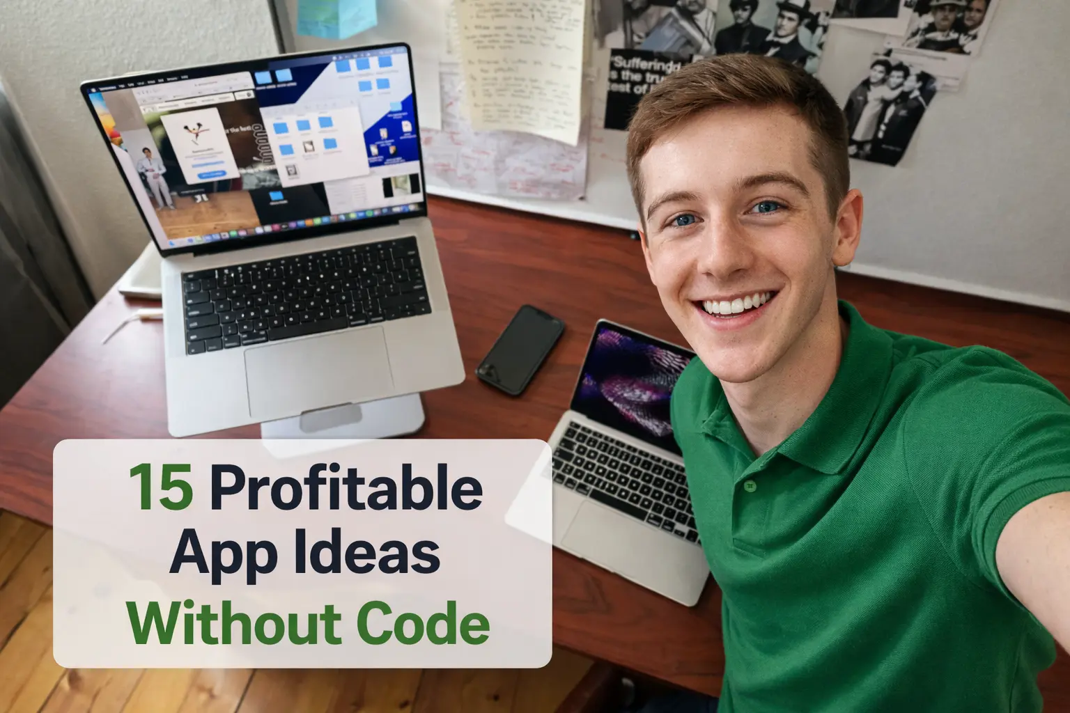 Young man in a green polo shirt taking a selfie at a desk with two laptops and a phone, with the text “15 Profitable App Ideas Without Code” displayed on the image.