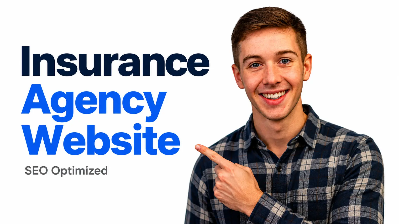 Smiling young man in a blue check shirt pointing toward bold text that reads ‘Insurance Agency Website’ with smaller text ‘SEO Optimized’ on a clean white background